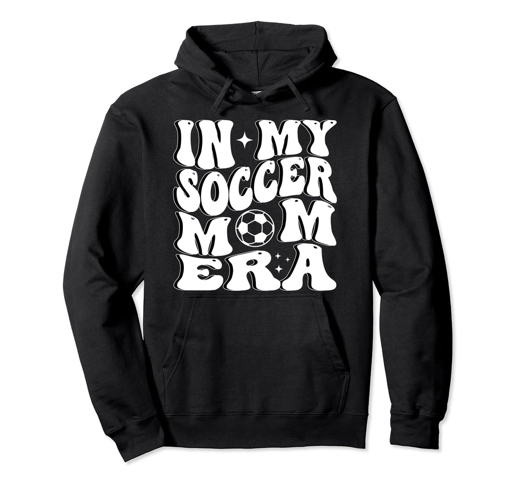 My Soccer Mom Era Hoodie - Novelty Apparel Men Women - T-Shirt, Sweatshirt, Hoodie