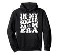 My Soccer Mom Era Hoodie - Novelty Apparel Men Women - T-Shirt, Sweatshirt, Hoodie