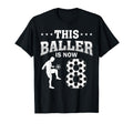 This Baller Is Now 8 Soccer 8Th T-Shirt - Streetwear Style Men Women - T-Shirt, Sweatshirt, Hoodie