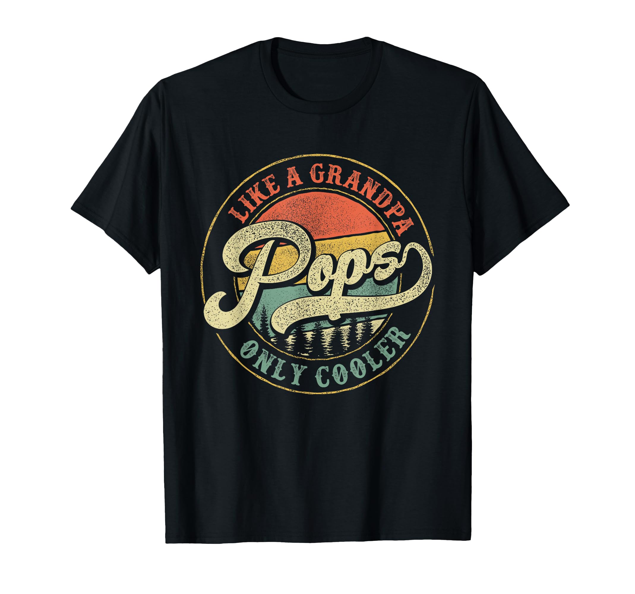 Pops Like Grandpa Only Cooler Pops Dad T-Shirt - Streetwear Style Men Women - T-Shirt, Sweatshirt, Hoodie