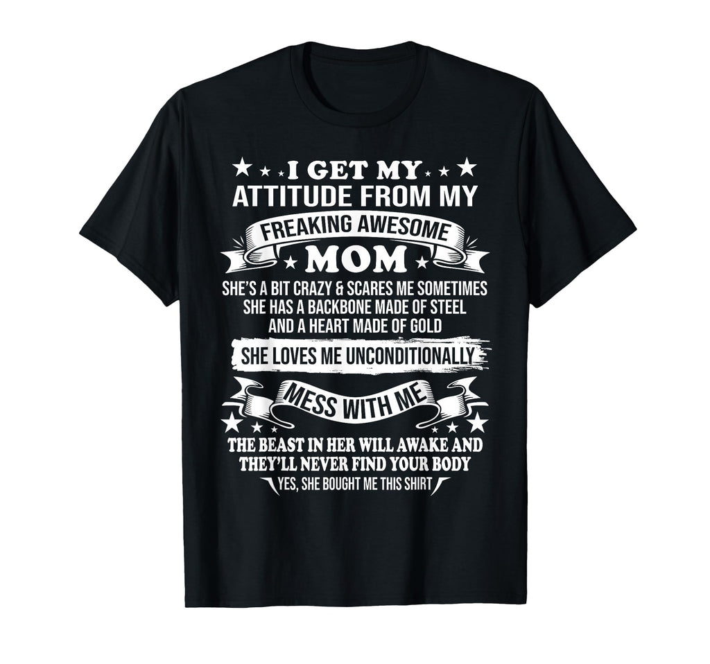 Mothers Day I Get My Attitude From My T-Shirt - Unique Graphic Men Women - T-Shirt, Sweatshirt, Hoodie