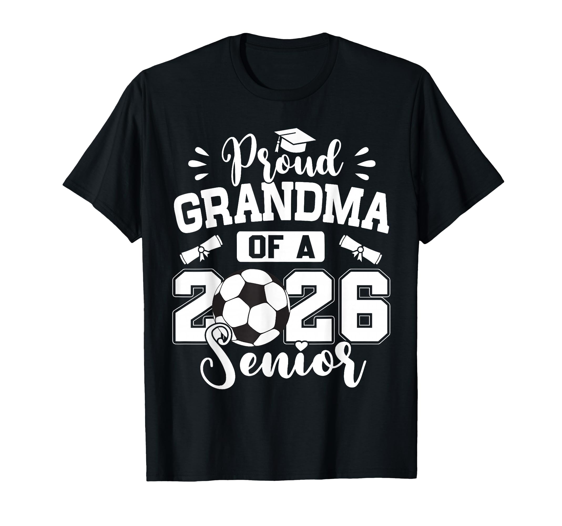 Proud Grandma 2026 Senior Soccer Ball T-Shirt - Graphic Print Men Women - T-Shirt, Sweatshirt, Hoodie
