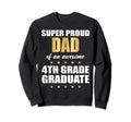 Super Proud Dad Awesome 4Th Grade Sweatshirt - Trendy Graphic Unisex - T-Shirt, Sweatshirt, Hoodie