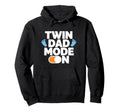 Twin Dad Mode Father Hoodie - Graphic Print Unisex - T-Shirt, Sweatshirt, Hoodie