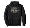 Divorced Single Dad Live Happyily Ever Hoodie - Streetwear Style Unisex - T-Shirt, Sweatshirt, Hoodie
