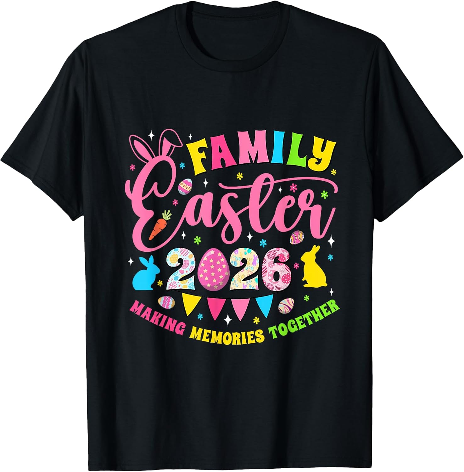 Family Easter 2026 Making Memories Together Bunny Day - Adult & Kids T-Shirts, Sweatshirts & Hoodies apparel design preview 1