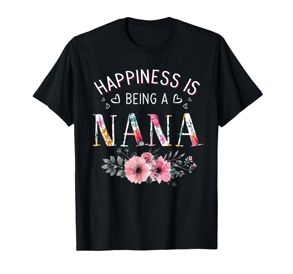 Womens Happiness Is Being Nana T-Shirt - Custom Art Print Men Women - T-Shirt, Sweatshirt, Hoodie