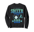 My Favorite Soccer Calls Me Brother Sweatshirt - Graphic Print Unisex - T-Shirt, Sweatshirt, Hoodie