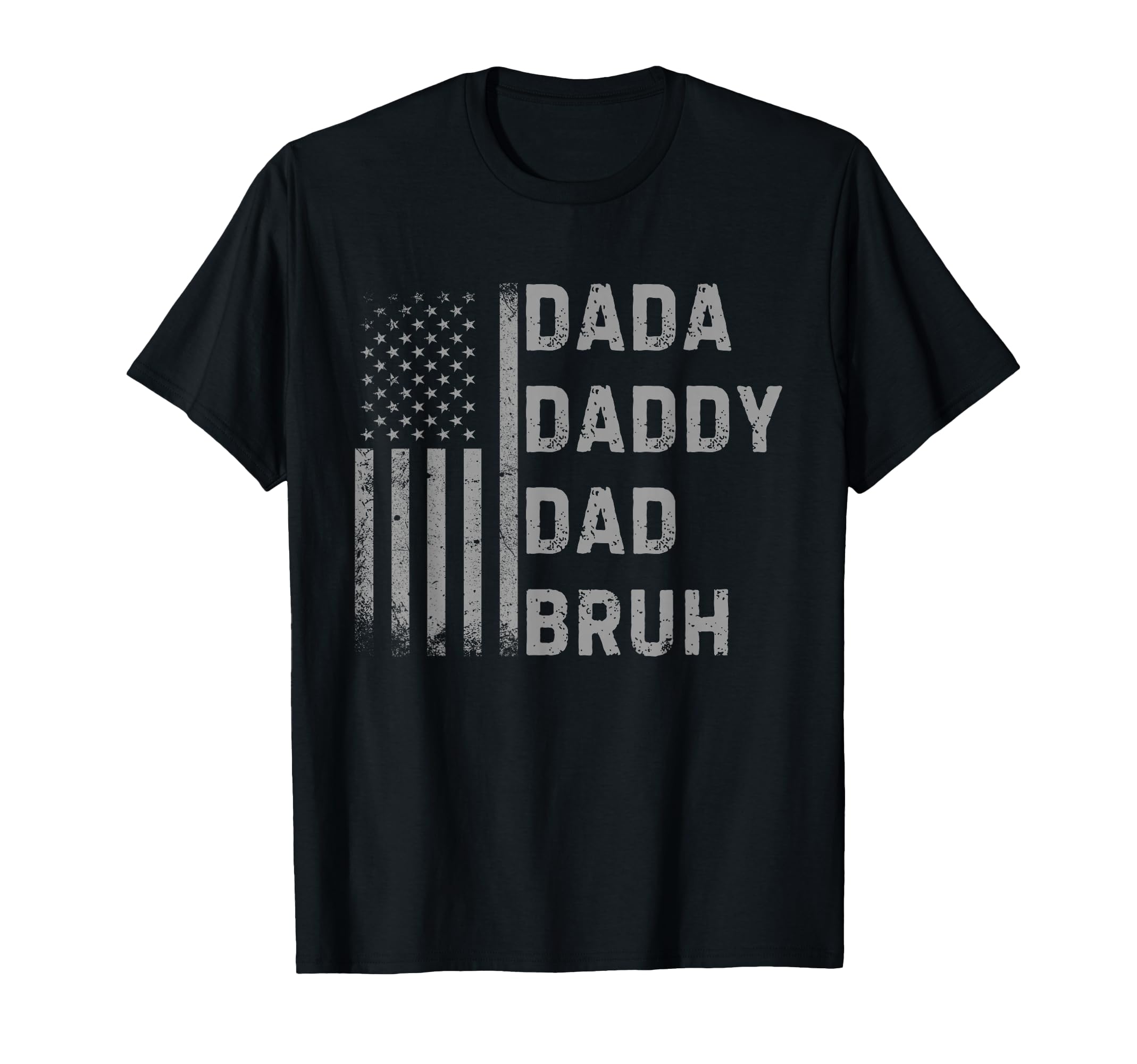 Dada Daddy Dad Bruh Funny Joke Fathers T-Shirt - Novelty Apparel Men Women - T-Shirt, Sweatshirt, Hoodie