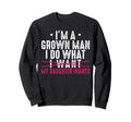 Im Grown I Do What My Daughter Sweatshirt - Custom Art Print for Adults - T-Shirt, Sweatshirt, Hoodie
