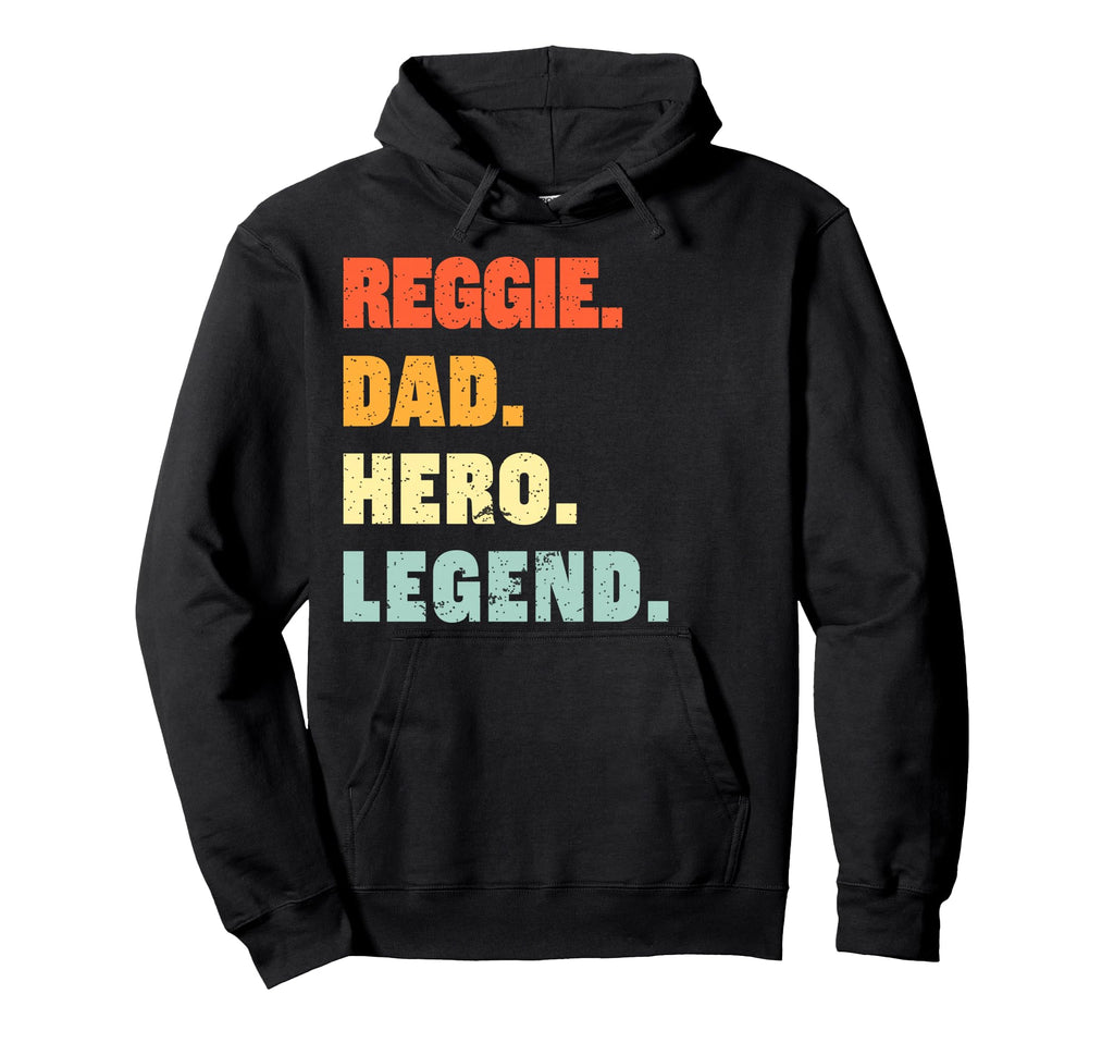 Reggie Dad Hero Legend Hoodie - Casual Everyday Wear Men Women - T-Shirt, Sweatshirt, Hoodie