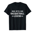 Myth Legend Dad Racquetball T-Shirt - Fun Novelty Design Men Women - T-Shirt, Sweatshirt, Hoodie