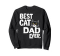 Best Cat Dad Ever Funny Cat Lover Sweatshirt - Graphic Print Men Women - T-Shirt, Sweatshirt, Hoodie