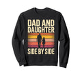 Dad And Daughter Side Side Sweatshirt - Casual Everyday Wear Men Women - T-Shirt, Sweatshirt, Hoodie