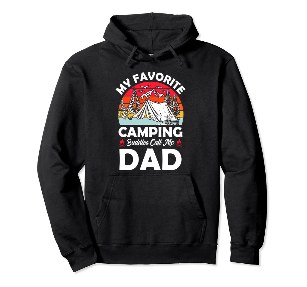 My Favorite Camping Buddies Call Me Dad Hoodie - Aesthetic Graphic Unisex - T-Shirt, Sweatshirt, Hoodie