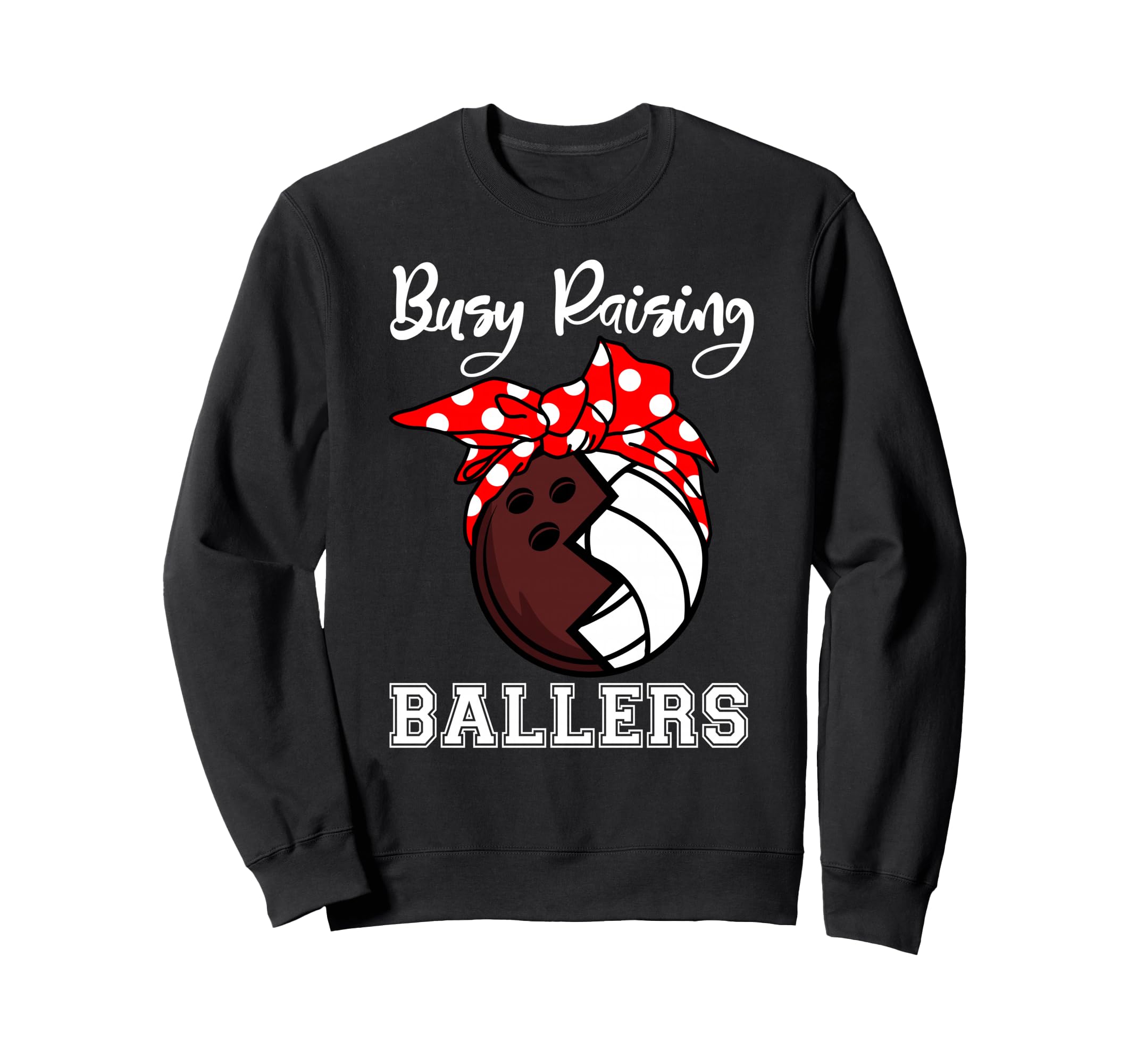 Busy Raising Ballers Funny Bowling Sweatshirt - Graphic Print for Adults - T-Shirt, Sweatshirt, Hoodie