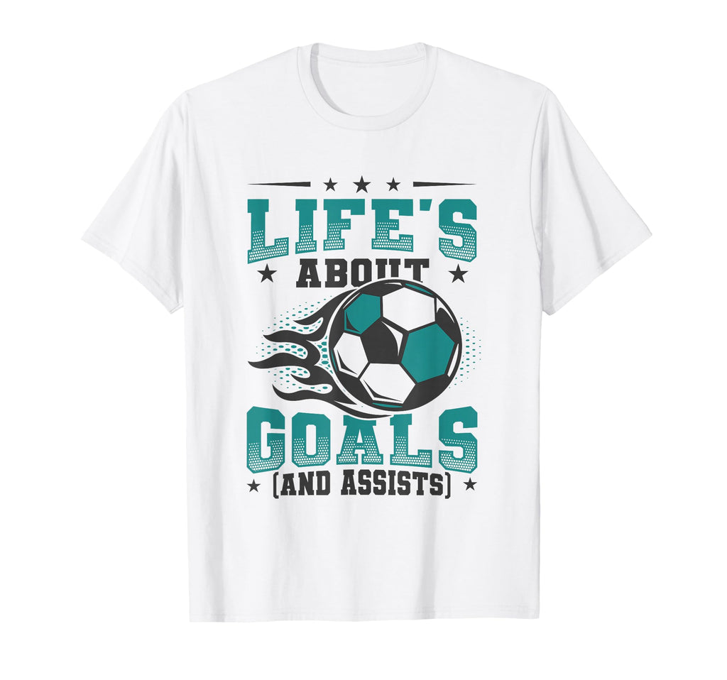 Lifes About Goals And Assists Soccer T-Shirt - Aesthetic Graphic Men Women - T-Shirt, Sweatshirt, Hoodie