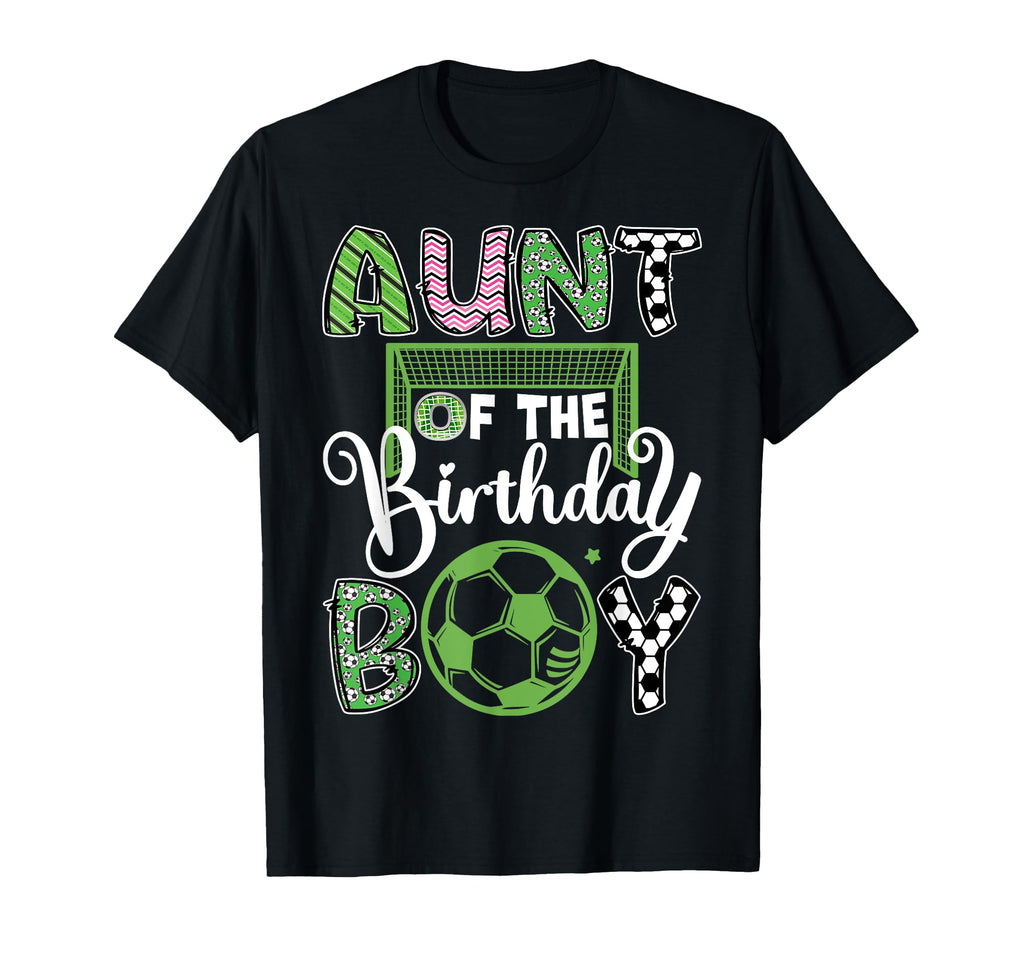Aunt Birthday Soccer Player Birthday T-Shirt - Novelty Apparel Unisex - T-Shirt, Sweatshirt, Hoodie