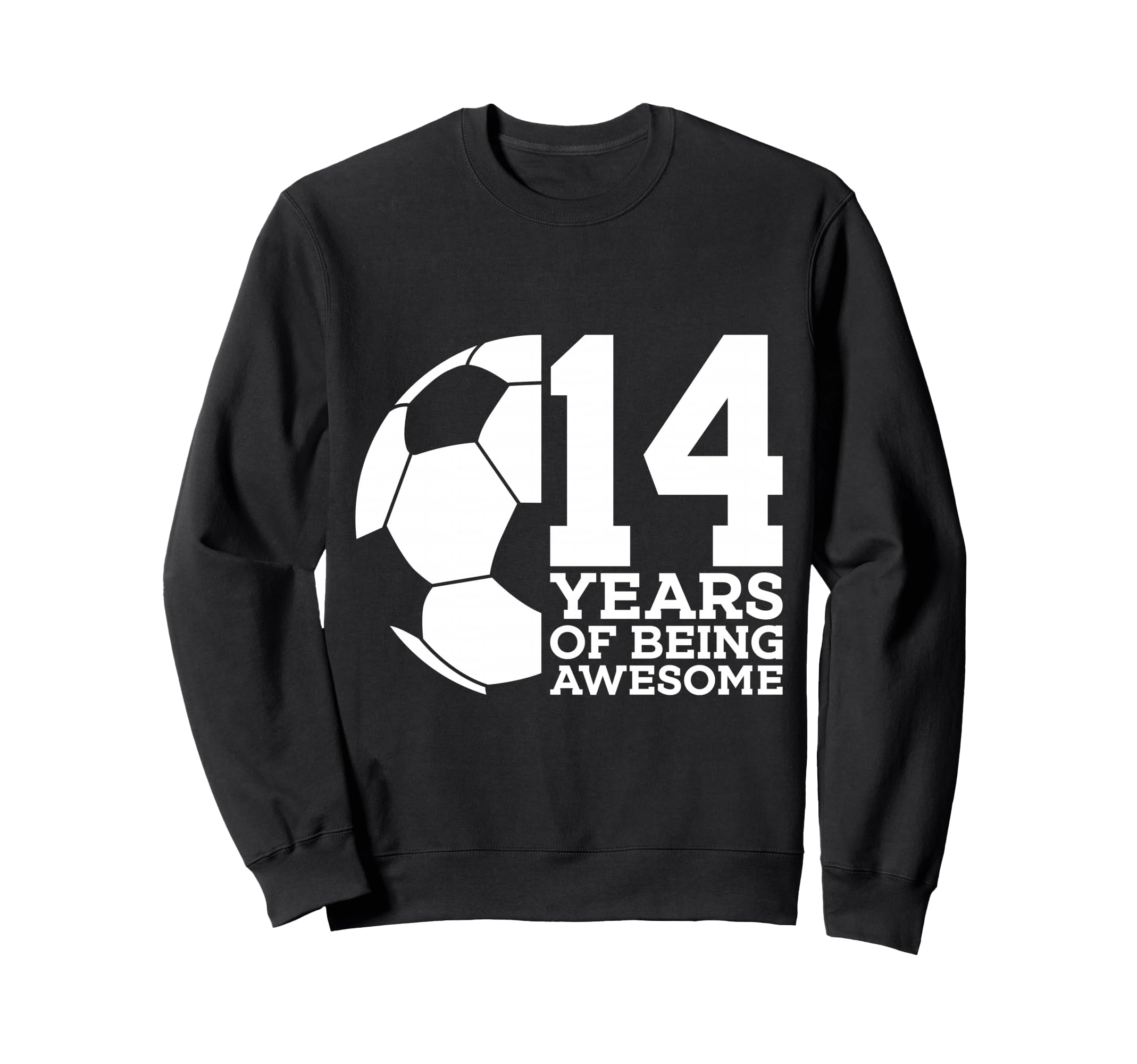 14 Years Being Awesome Soccer 14Th Sweatshirt - Unique Graphic for Adults - T-Shirt, Sweatshirt, Hoodie