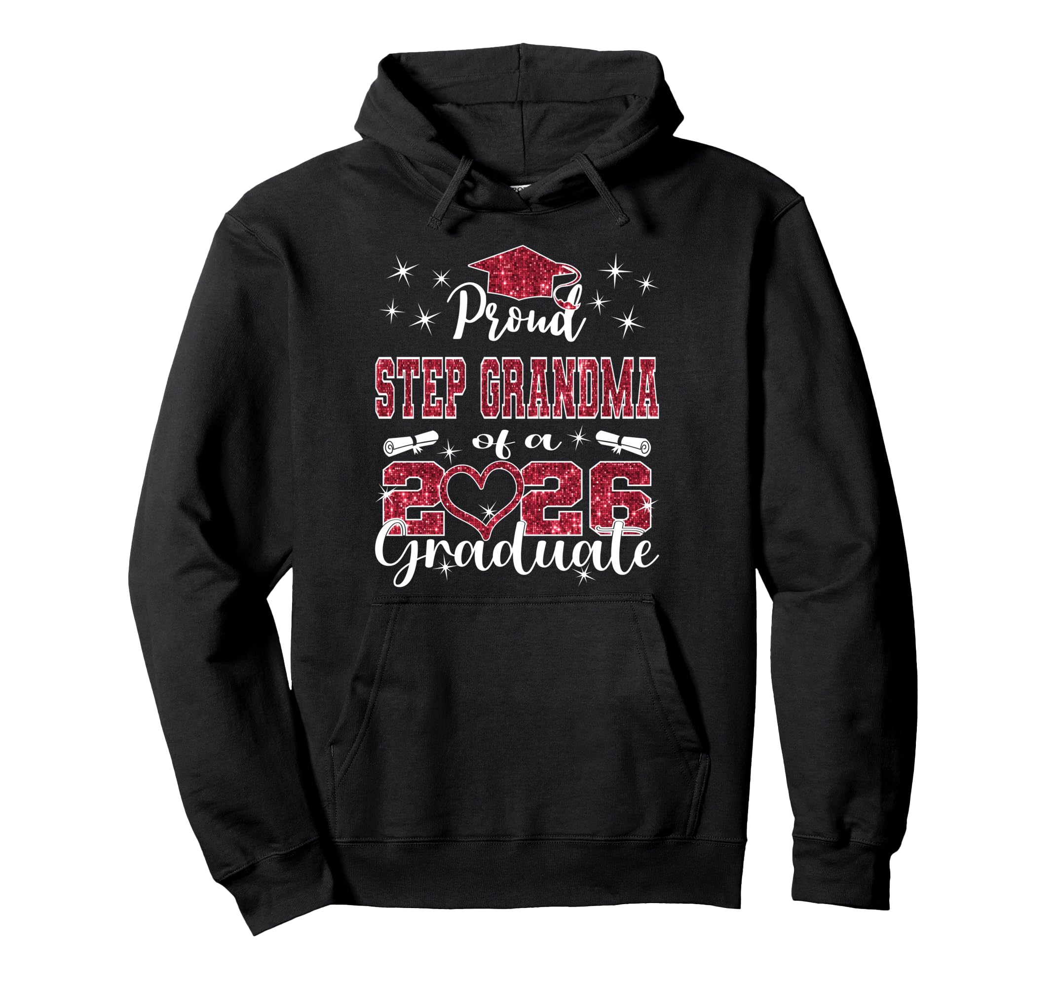 Super Proud Step Grandma 2026 Graduate Hoodie - Novelty Apparel Unisex - T-Shirt, Sweatshirt, Hoodie