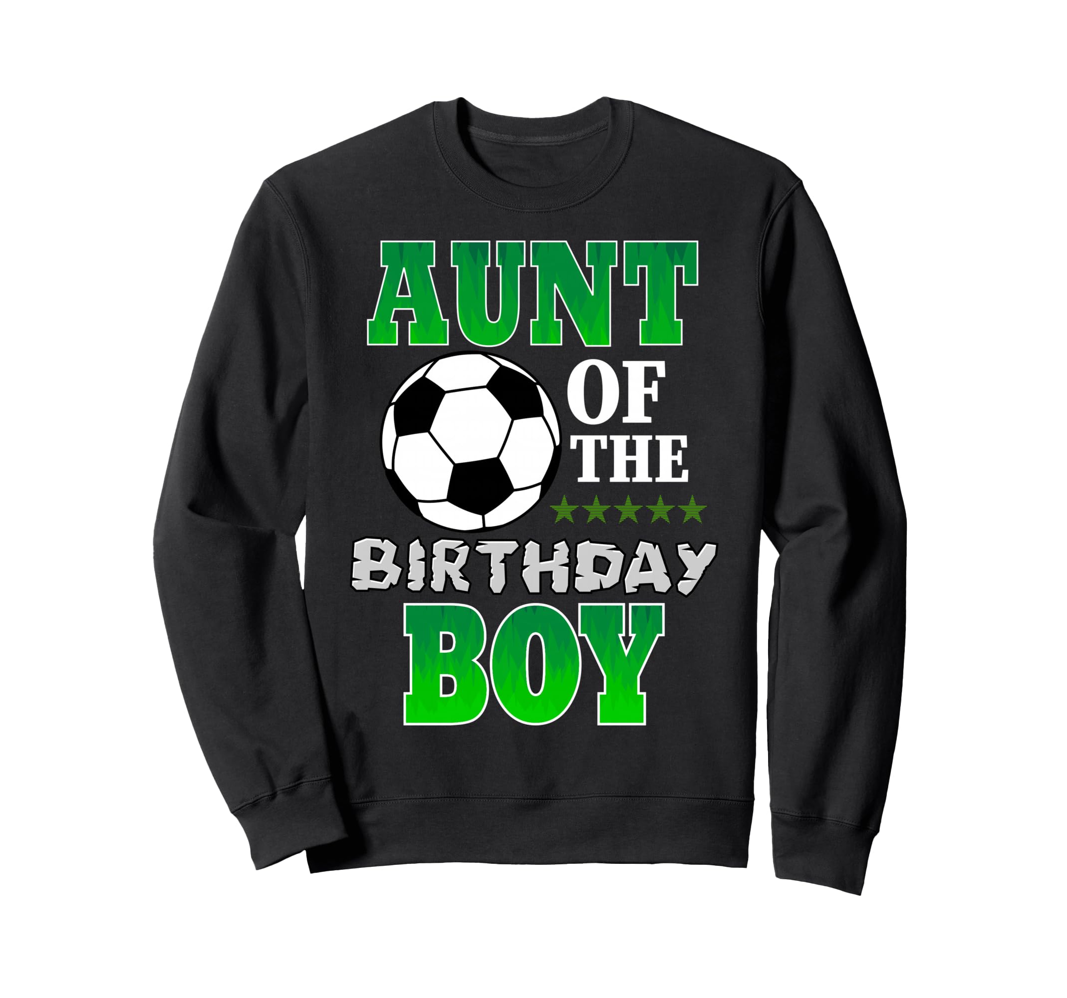 Aunt Birthday Soccer Stars Outfit Sweatshirt - Trendy Graphic Men Women - T-Shirt, Sweatshirt, Hoodie