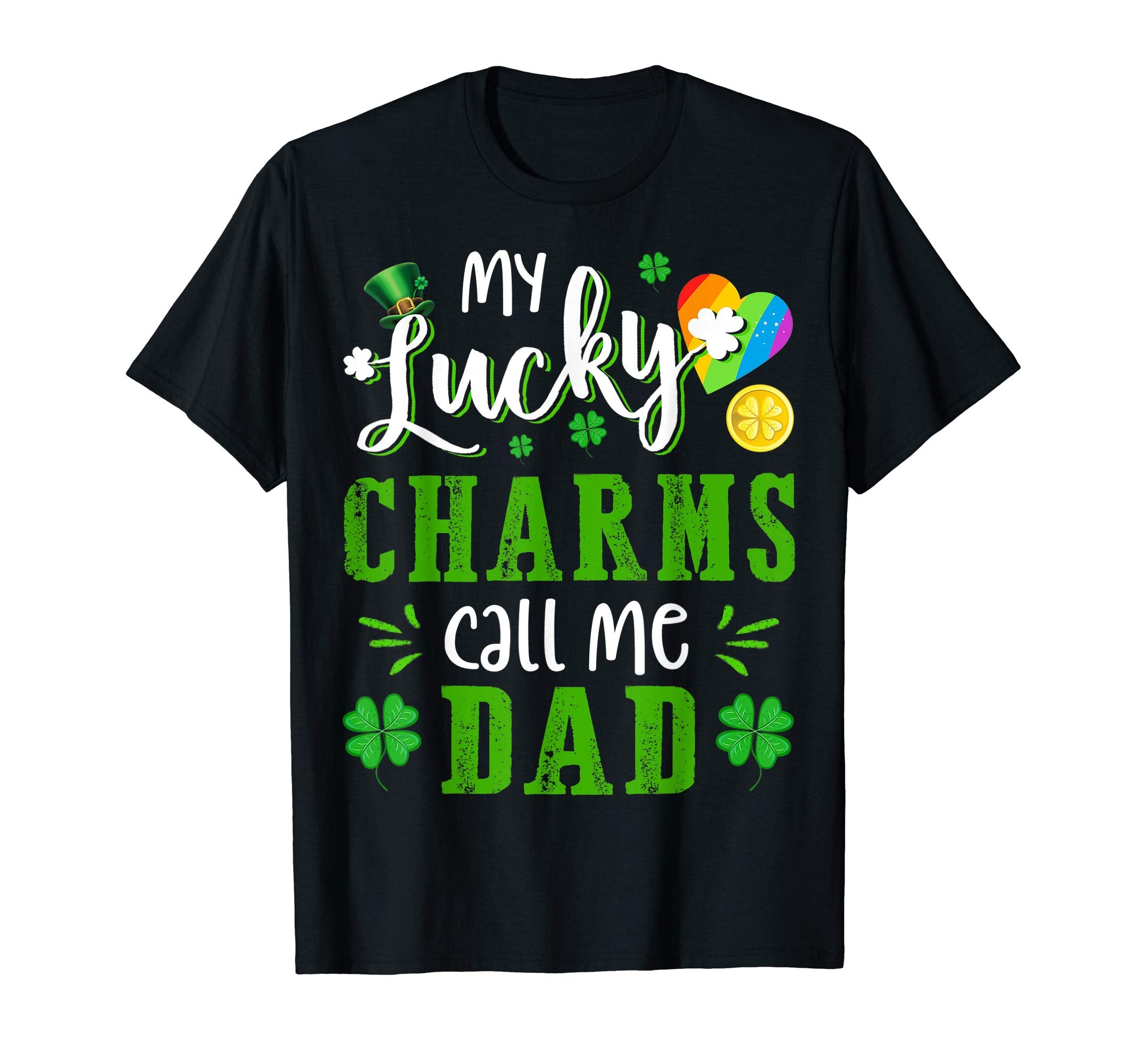 My Lucky Charms Call Me Dad Funny St T-Shirt - Trendy Graphic Unisex - T-Shirt, Sweatshirt, Hoodie