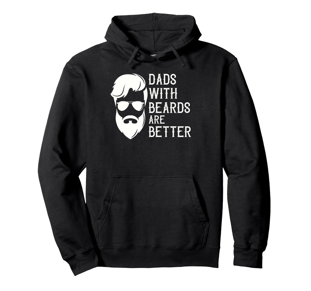 Funny Dads Beards Are Better Daddy Hoodie - Casual Everyday Wear Unisex - T-Shirt, Sweatshirt, Hoodie