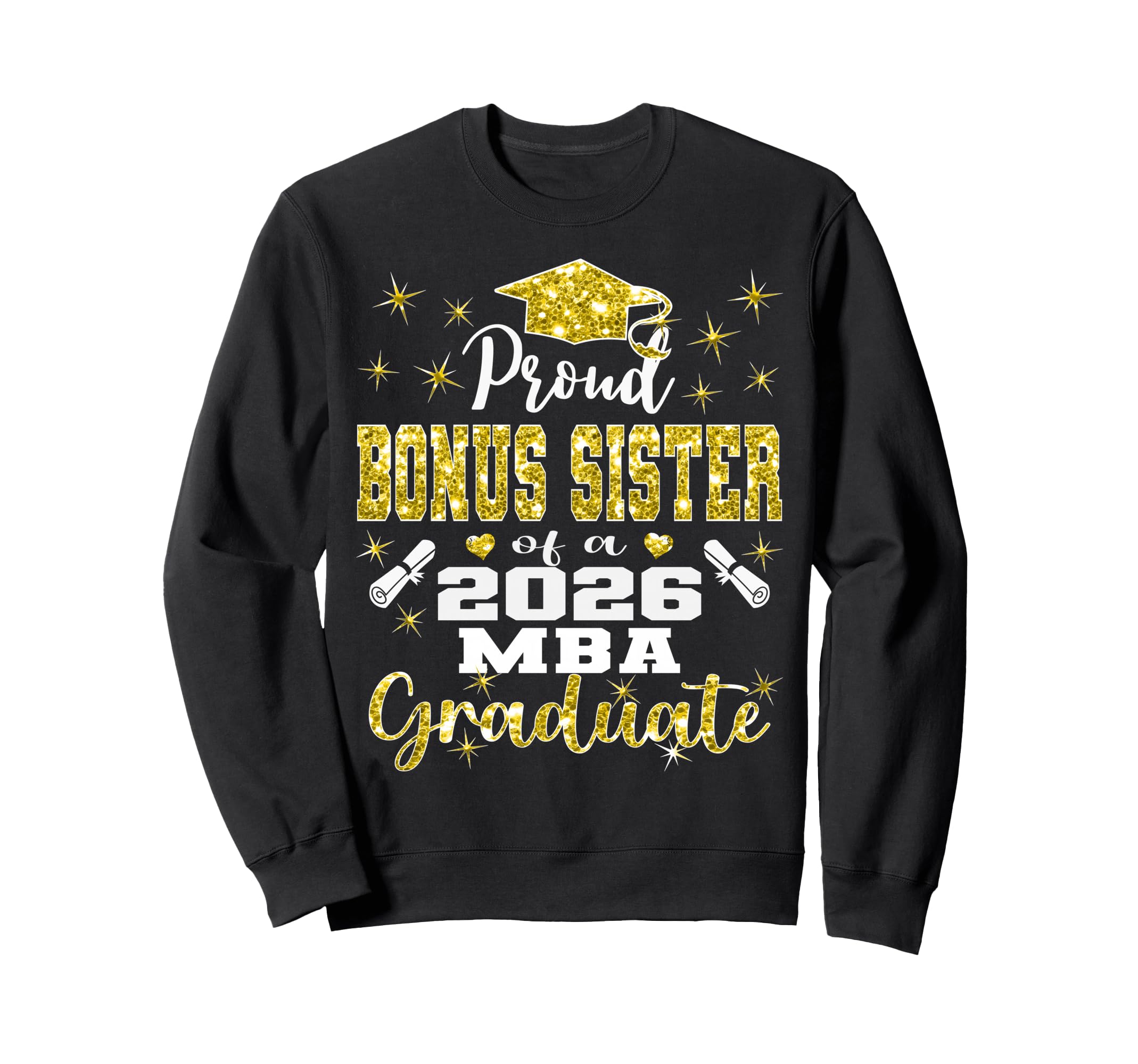Proud Bonus Sister Class 2026 Mba Sweatshirt - Custom Art Print for Adults - T-Shirt, Sweatshirt, Hoodie