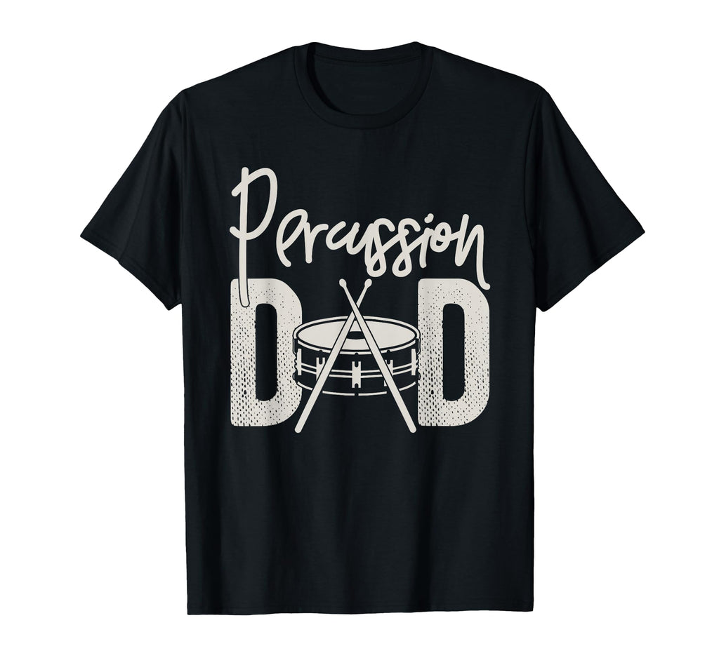 Percussion Dad Funny Marching Band T-Shirt - Custom Art Print Men Women - T-Shirt, Sweatshirt, Hoodie