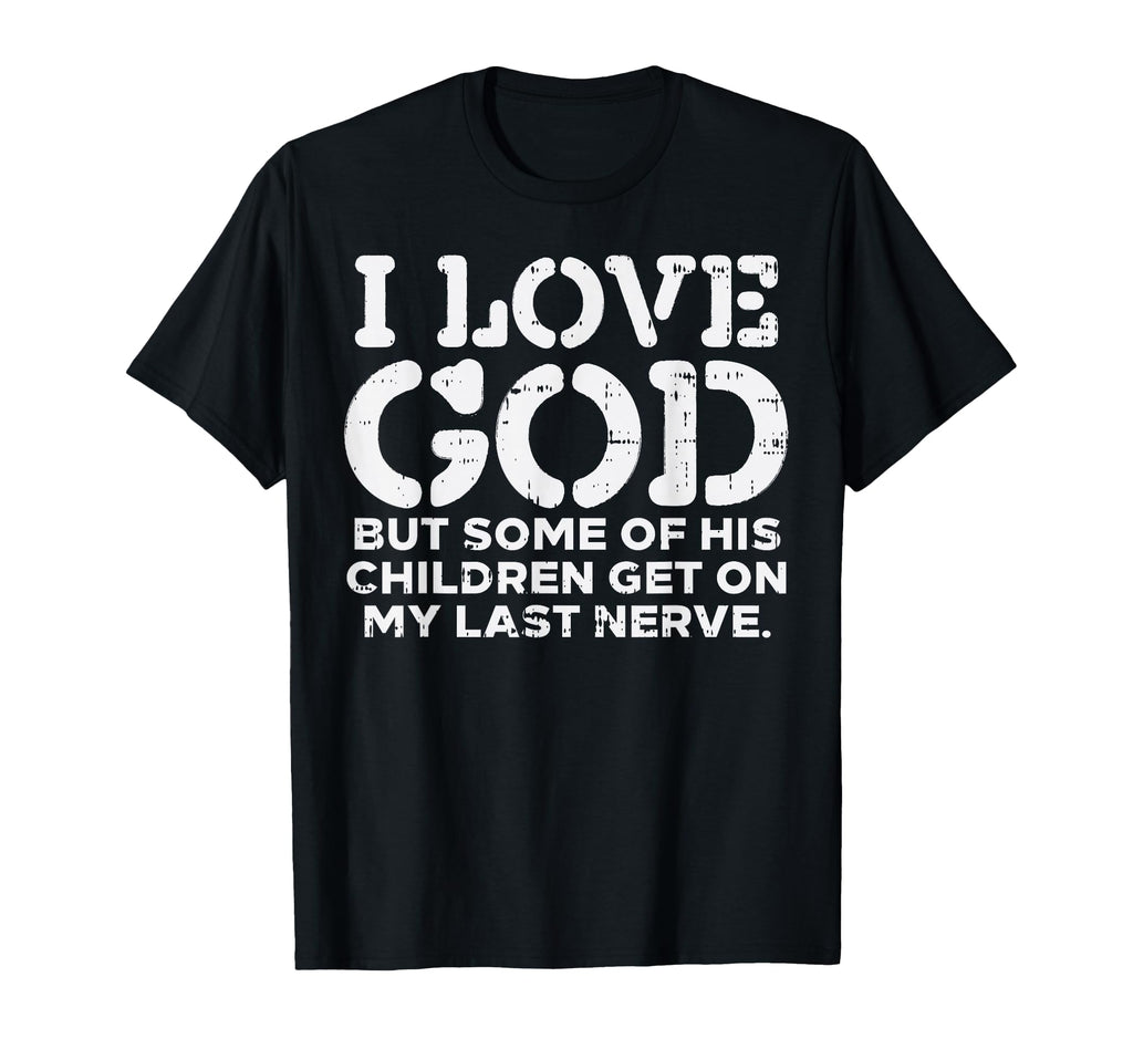 I Love God But Funny Jesus Christ T-Shirt - Casual Everyday Wear Men Women - T-Shirt, Sweatshirt, Hoodie