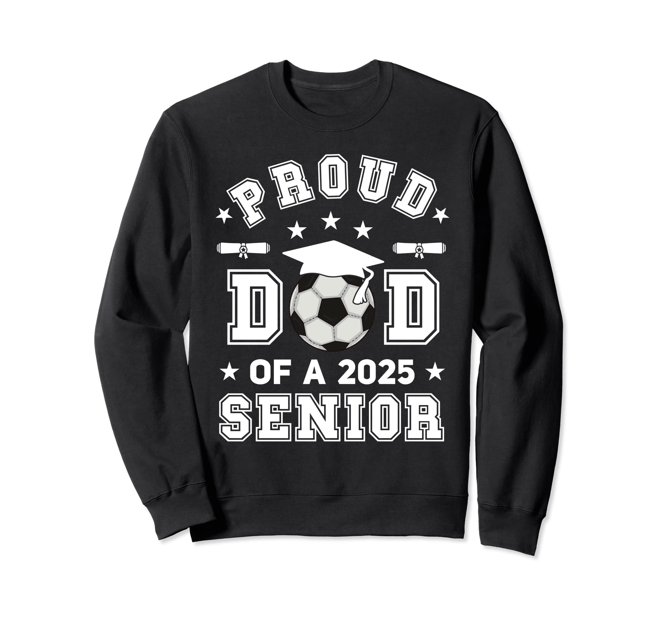 Proud Dad 2025 Senior Highschool Sweatshirt - Trendy Graphic Men Women - T-Shirt, Sweatshirt, Hoodie