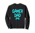 Gamer Dad Funny Video Game Fathers Day Sweatshirt - Custom Art Print Unisex - T-Shirt, Sweatshirt, Hoodie