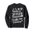 My Favorite Soccer Player Calls Me Sweatshirt - Minimalist Print Men Women - T-Shirt, Sweatshirt, Hoodie