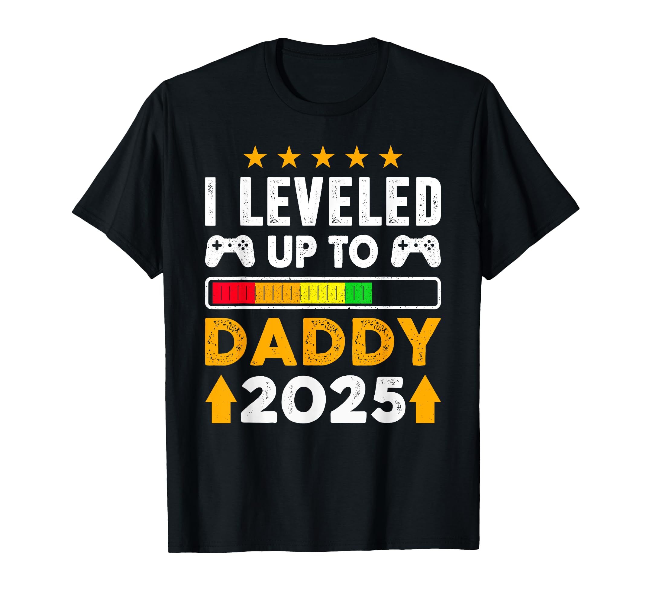 I Leveled Up To Daddy 2025 Soon To Be Dad T-Shirt - Novelty Apparel Unisex - T-Shirt, Sweatshirt, Hoodie