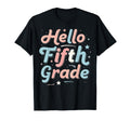 Hello Fifth Grade First Day School T-Shirt - Streetwear Style Men Women - T-Shirt, Sweatshirt, Hoodie