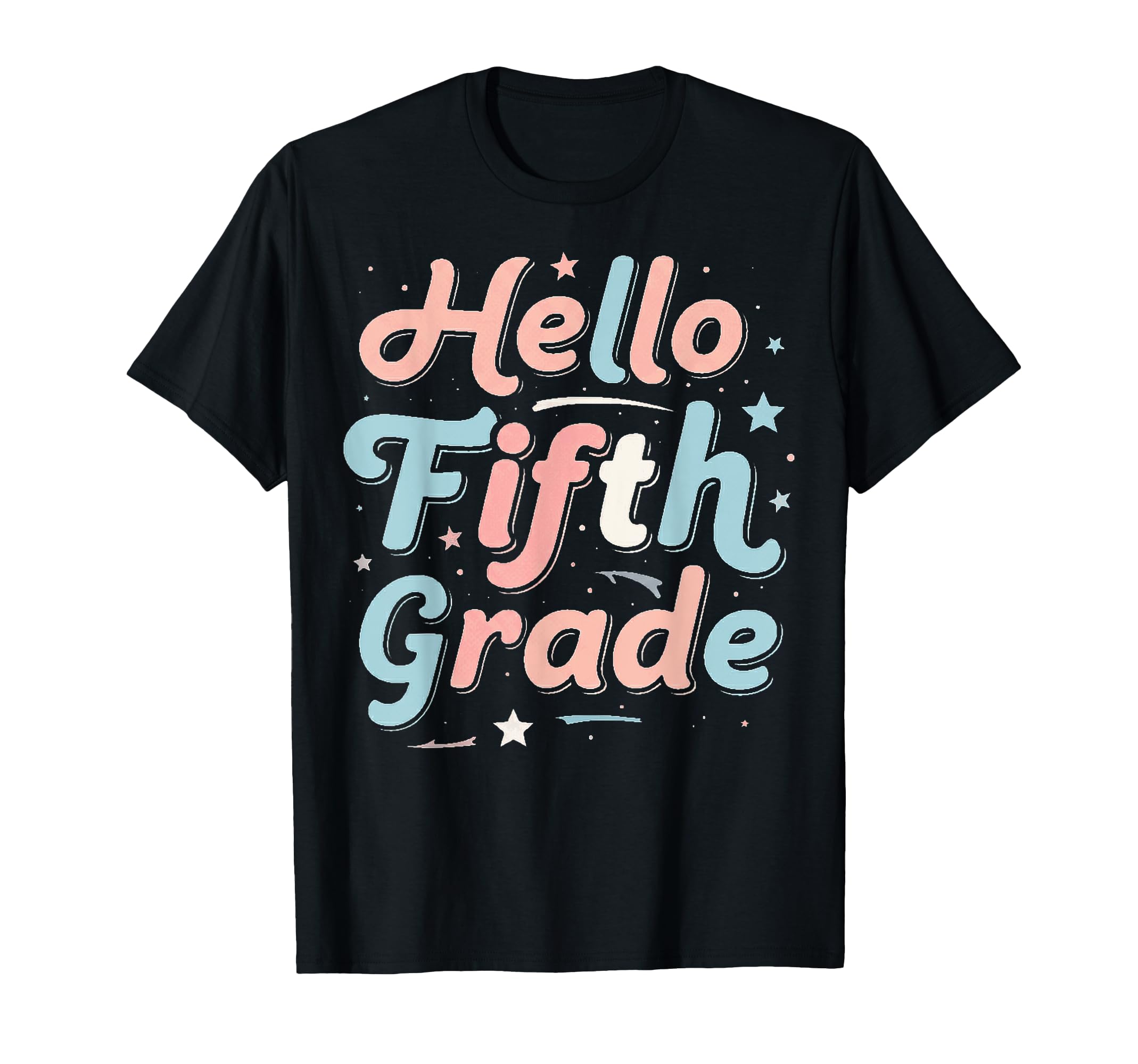 Hello Fifth Grade First Day School T-Shirt - Streetwear Style Men Women - T-Shirt, Sweatshirt, Hoodie