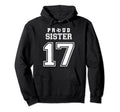 Number 17 Custom Proud Soccer Futbol Sister Hoodie - Trendy Graphic Unisex - T-Shirt, Sweatshirt, Hoodie