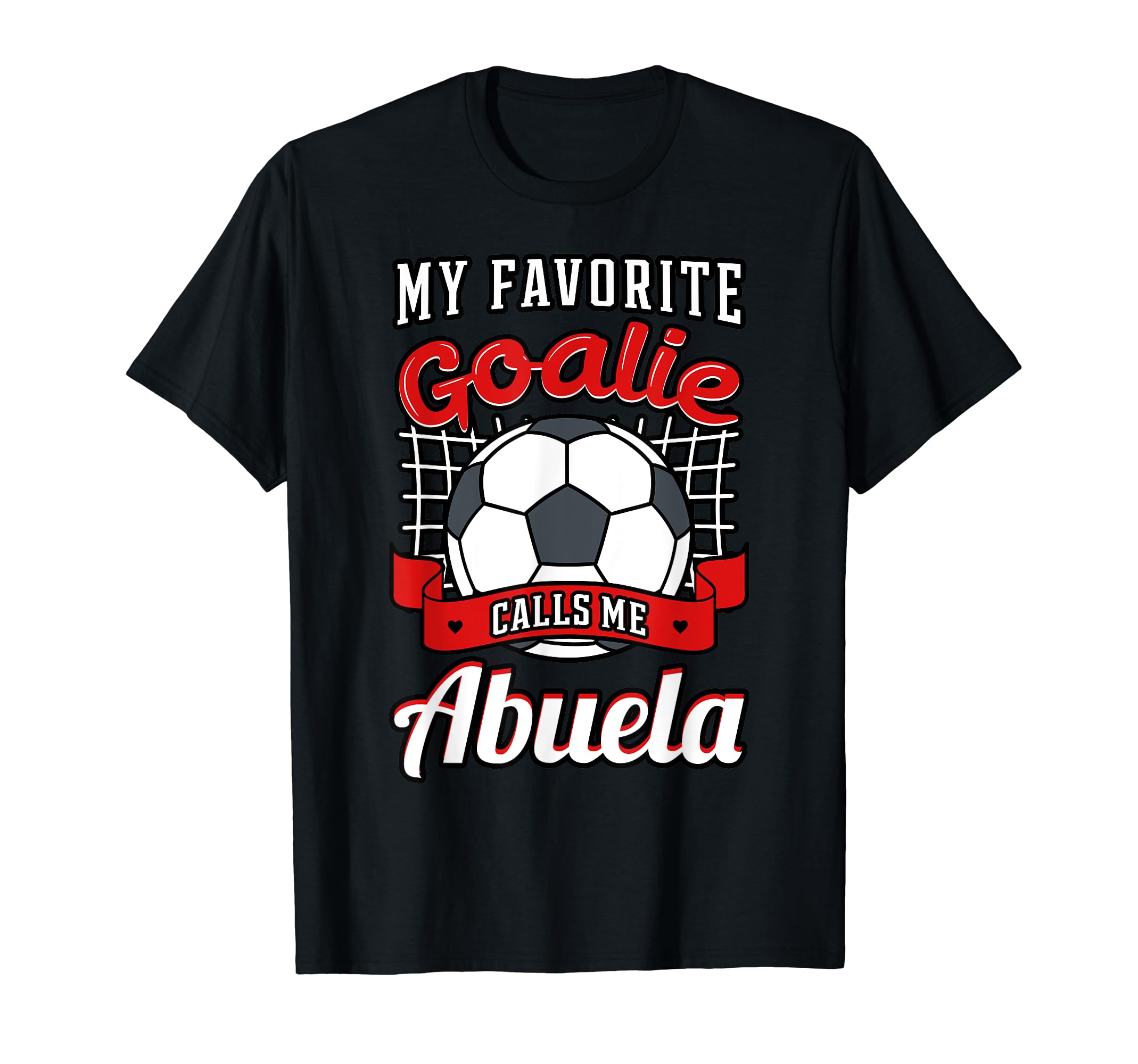 My Favorite Goalie Calls Me Abuela T-Shirt - Custom Art Print for Adults - T-Shirt, Sweatshirt, Hoodie