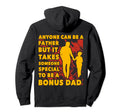 Fathers Day Love Bonus Dad Daddy Papa Hoodie - Custom Art Print Men Women - T-Shirt, Sweatshirt, Hoodie