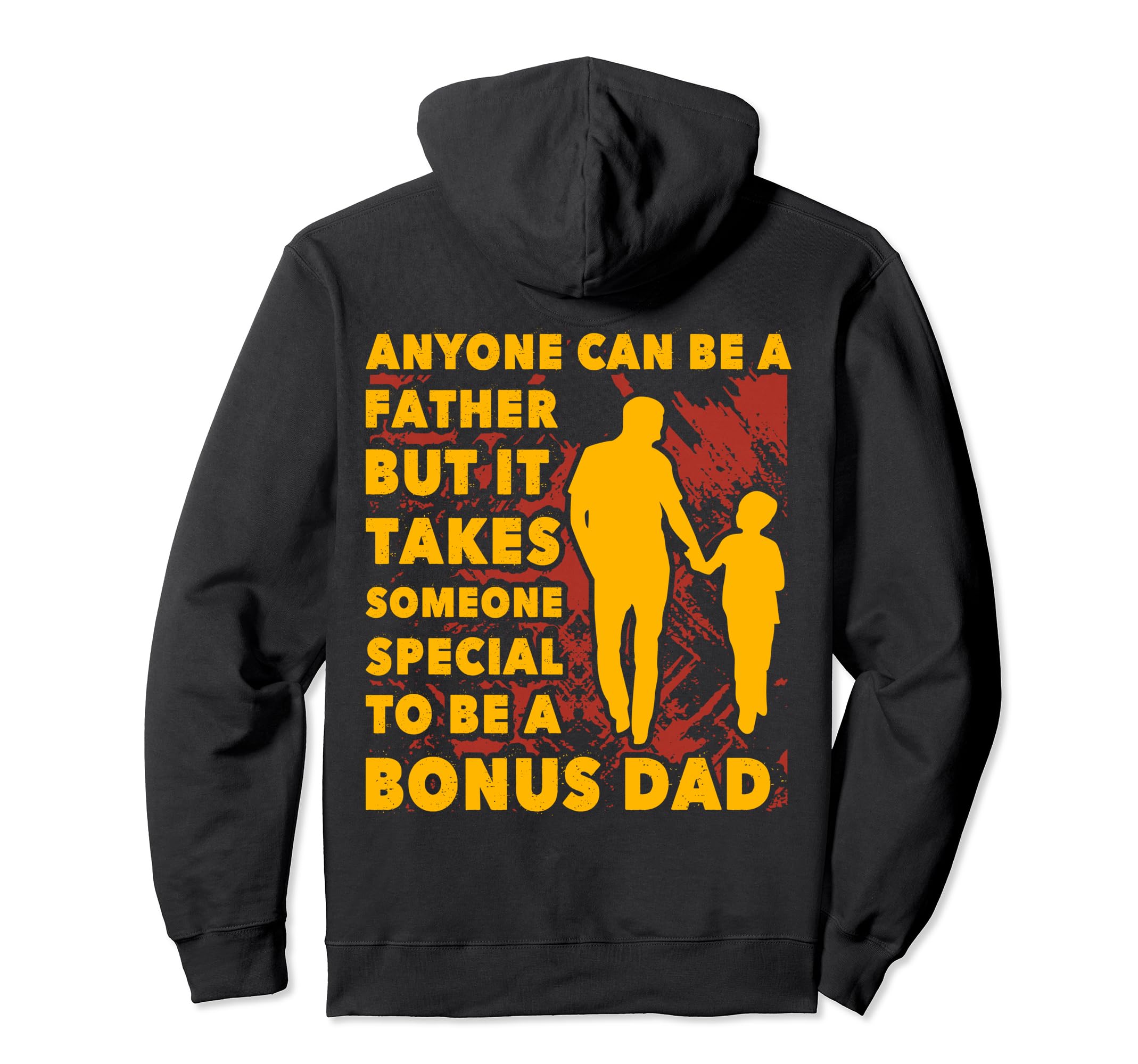 Fathers Day Love Bonus Dad Daddy Papa Hoodie - Custom Art Print Men Women - T-Shirt, Sweatshirt, Hoodie