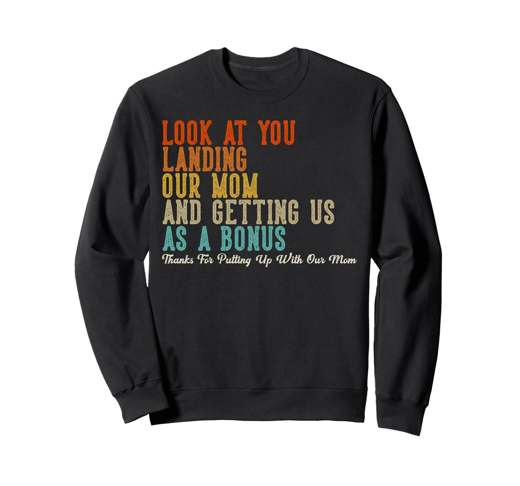 You Landing Our Mom And Getting Us Sweatshirt - Unique Graphic for Adults - T-Shirt, Sweatshirt, Hoodie