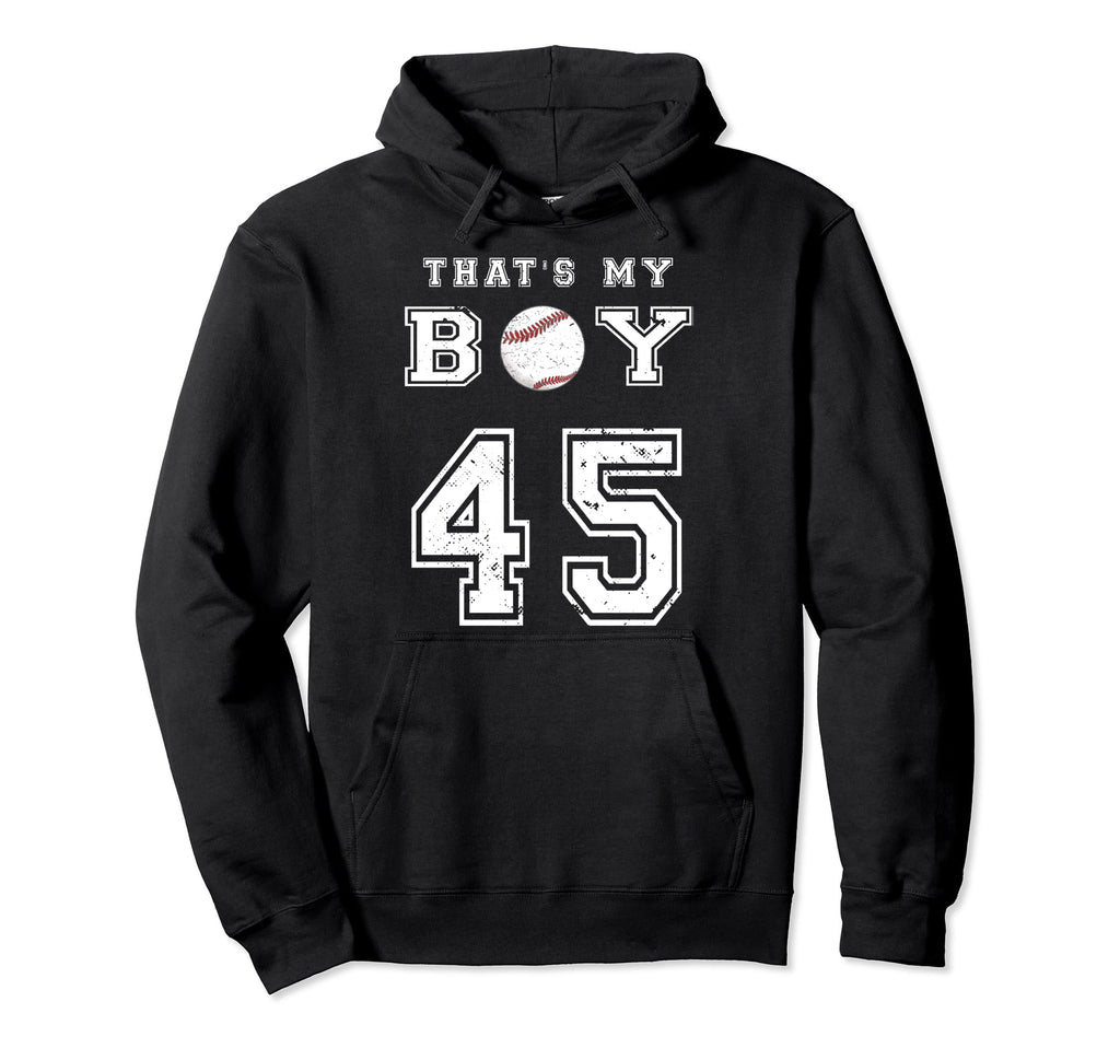 Thats My Baseball 45 Jersey Number Mom Dad Hoodie - Streetwear Style Unisex - T-Shirt, Sweatshirt, Hoodie