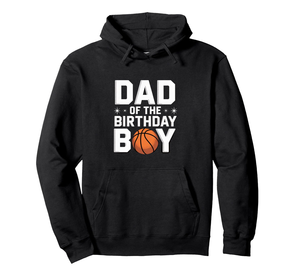 Dad Birthday Basketball Celebration Hoodie - Custom Art Print Unisex - T-Shirt, Sweatshirt, Hoodie