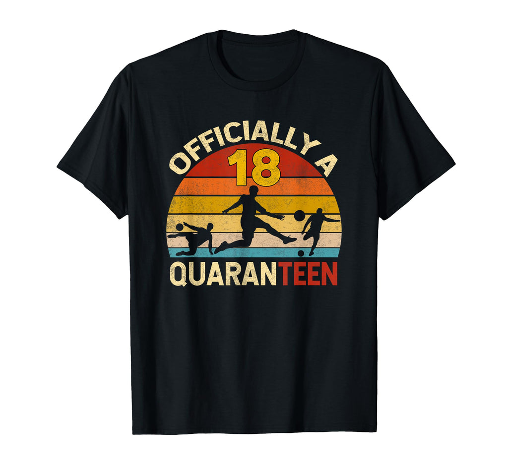 Officially Quaranteen 18Th Birthday Soccer T-Shirt - Unique Graphic Unisex - T-Shirt, Sweatshirt, Hoodie
