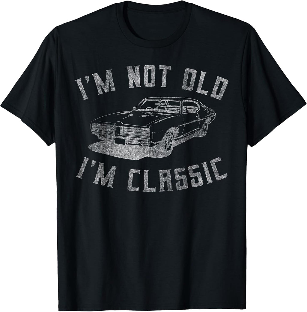 I'm Not Old Classic Funny Car Graphic Mens Womens - Adult & Kids T-Shirts, Sweatshirts & Hoodies apparel design preview 1