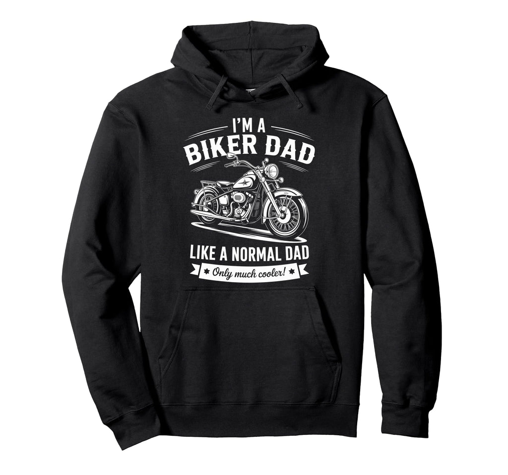 Im Biker Dad Motorcycle Funny Bike Hoodie - Unique Graphic for Adults - T-Shirt, Sweatshirt, Hoodie