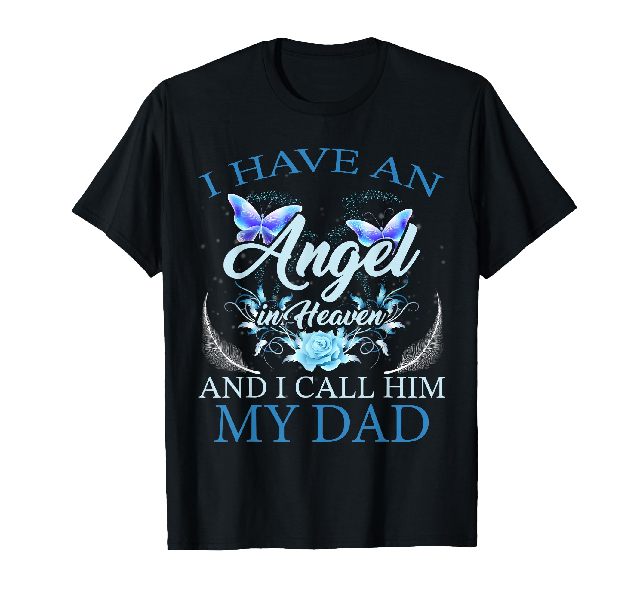 Dad I Have Angel Heaven Proud Family T-Shirt - Trendy Graphic for Adults - T-Shirt, Sweatshirt, Hoodie