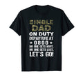 Mens Single Dad Duty Funny Single Dad T-Shirt - Novelty Apparel for Adults - T-Shirt, Sweatshirt, Hoodie