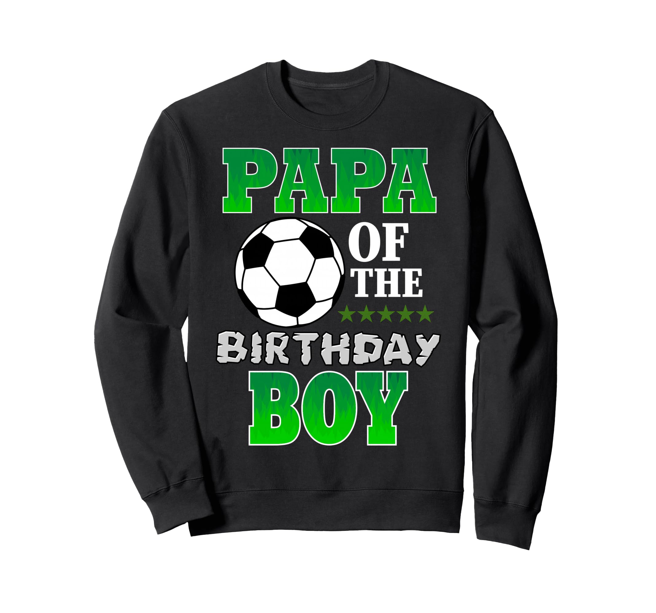Papa Birthday Soccer Stars Outfit Sweatshirt - Minimalist Print Men Women - T-Shirt, Sweatshirt, Hoodie