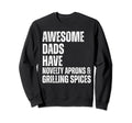 Awesome Dads Have Novelty Sweatshirt - Fun Novelty Design for Adults - T-Shirt, Sweatshirt, Hoodie